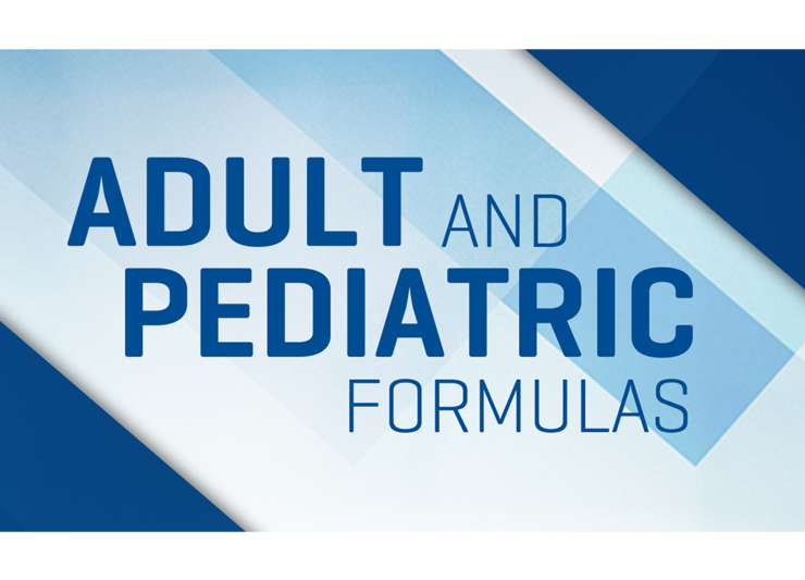 Adult and Pediatric Formulas