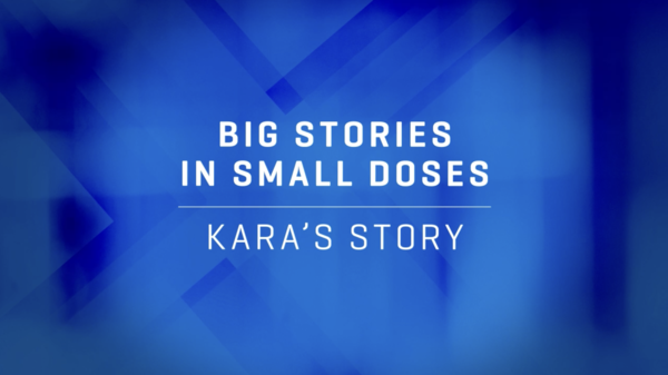 Kara's Story Video Thumbnail