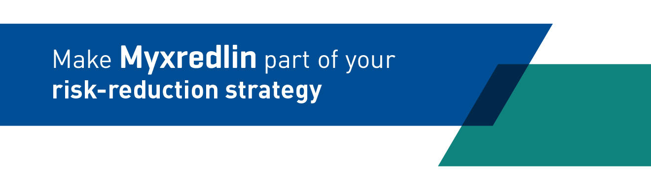 Make Myxredlin part of your risk-reduction strategy